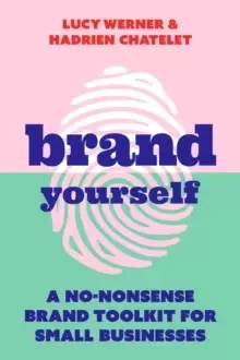 Image of Brand Yourself : A no-nonsense brand toolkit for small businesses