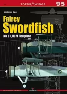Image of Fairey Swordfish : Mk. I, II, III, Iv, Floatplane