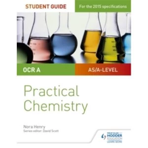 Image of OCR A-level Chemistry Student Guide: Practical Chemistry