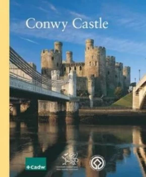 Image of Conwy Castle and Town Walls by Jeremy Ashbee and Cadw Paperback