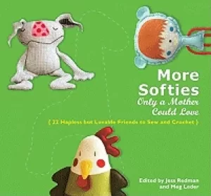 Image of more softies only a mother could love 22 hapless but lovable friends to sew