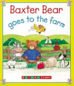 Image of Baxter Bear Goes to the Farm by Alison Morris and Mary Lonsdale Hardback