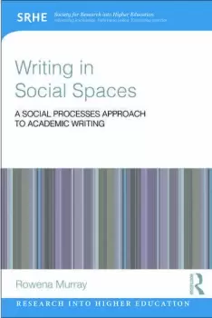 Image of Writing in Social SpacesA social processes approach to academic writing