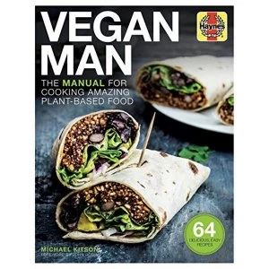Image of Vegan Man The manual for cooking amazing plant-based food Hardback 2018