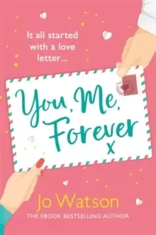 Image of You, Me, Forever : The smash-hit, uplifting rom-com filled with hilarity and heart
