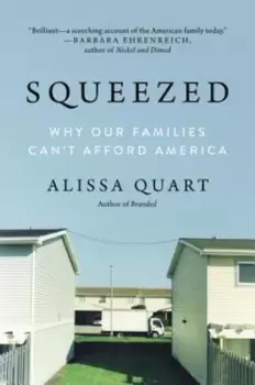 Image of Squeezed - Alissa Quart - Hardback - Used