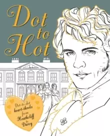 Image of Dot-to-Hot Darcy : Dot-to-dot heart-throbs from Heathcliff to Darcy