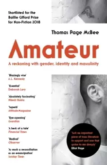 Image of Amateur : A Reckoning With Gender, Identity and Masculinity