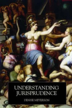 Image of Understanding Jurisprudence by Denise Meyerson Paperback