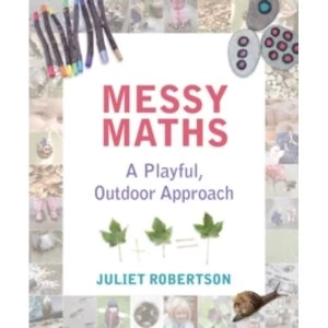 Image of Messy Maths: A playful, outdoor approach for early years by Juliet Robertson (Paperback, 2017)