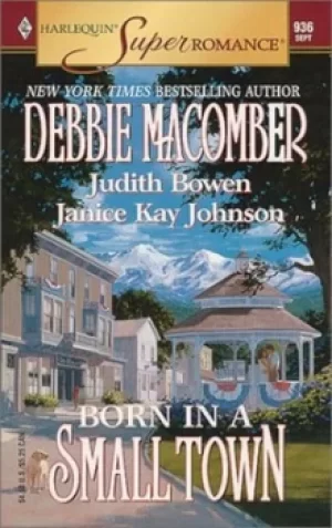 Image of Born in a small town by Debbie Macomber|Judith Bowen|Janice Johnson