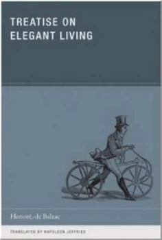 Image of Treatise on Elegant Living by Honor De Balzac and Napoleon Jeffries Paperback