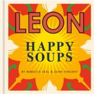 Image of Leon Happy Soups by John Vincent, Rebecca Seal (Hardback, 2017)