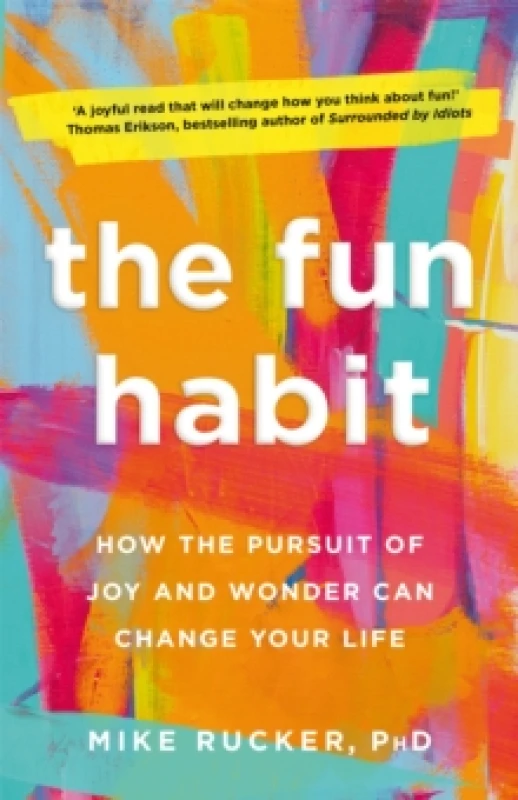 Image of The Fun Habit : How the Pursuit of Joy and Wonder Can Change Your Life Hardback