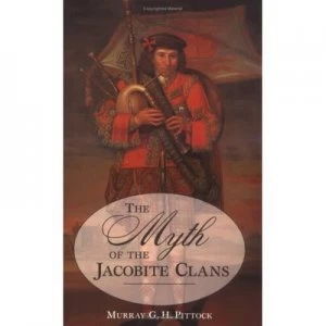 Image of The Myth of the Jacobite Clans by Murray Pittock Paperback