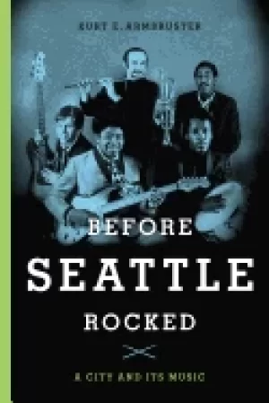 Image of before seattle rocked a city and its music