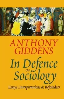 Image of In Defence of Sociology : Essays, Interpretations and Rejoinders