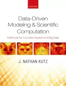 Image of Data-Driven Modeling & Scientific Computation : Methods for Complex Systems & Big Data