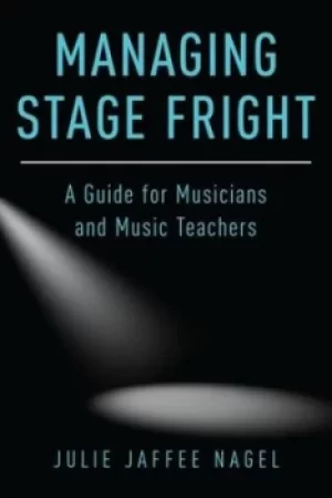 Image of Managing stage fright by Julie Jaffee) Nagel