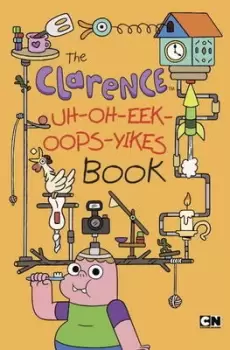 Image of The Clarence uh-oh-eek-oops-yikes book by Brian Elling