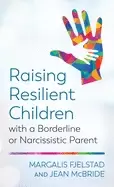 Image of raising resilient children with a borderline or narcissistic parent