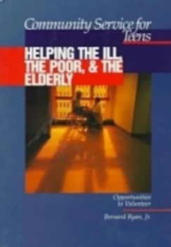 Image of Community Service for Teens Helping the Ill the Poor and the Elderly by Bernard Ryan Hardback
