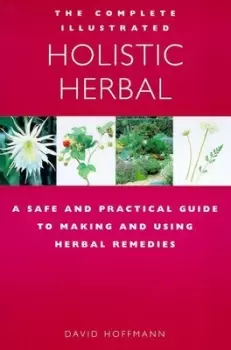 Image of The complete illustrated holistic herbal by David Hoffmann