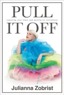 Image of Pull It Off : Removing Your Fears and Putting on Confidence
