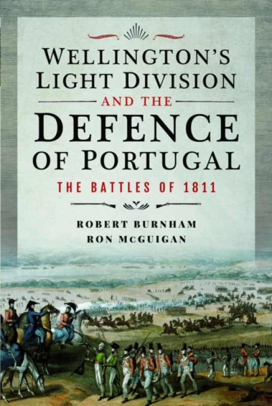 Image of Wellington's Light Division and the Defence of Portugal : The Battles of 1811 Hardback
