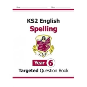 Image of KS2 English Targeted Question Book: Spelling - Year 6 by CGP Books (Paperback, 2014)