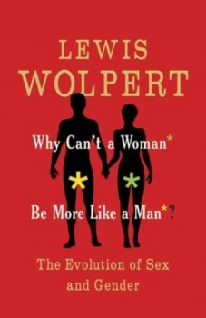 Image of Why cant a woman be more like a man? by L Wolpert