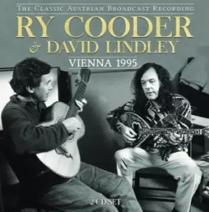Image of Vienna 1995 The Classic Austrian Broadcast Recordings by Ry Cooder & David Lindley CD Album