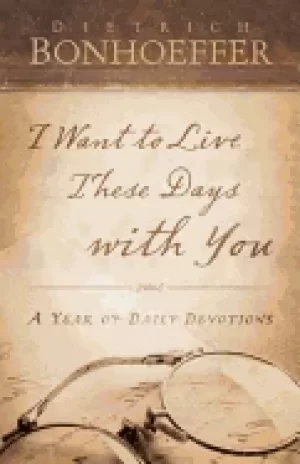 Image of i want to live these days with you a year of daily devotions
