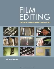 Image of Film Editing : Emotion, Performance and Story