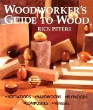 Image of woodworkers guide to wood softwoods hardwoods plywoods composites veneers