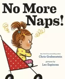 Image of No More Naps! : A Story for When You're Wide-Awake and Definitely NOT Tired