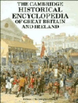Image of The Cambridge Historical Encyclopedia of Great Britain and Ireland by Christopher Haigh Hardback