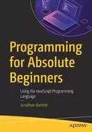 Image of programming for absolute beginners using the javascript programming languag