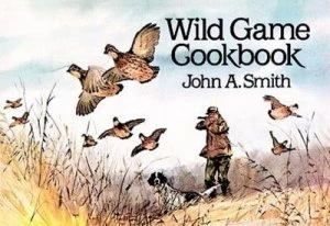 Image of Wild Game Cookbook by J.A. Smith Paperback
