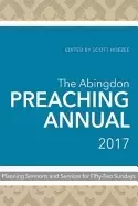 Image of abingdon preaching annual 2017 planning sermons and services for fifty two