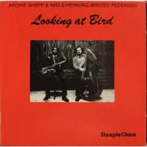 Image of Archie Shepp & Niels-Henning Ørsted Pedersen - Looking At Bird Vinyl