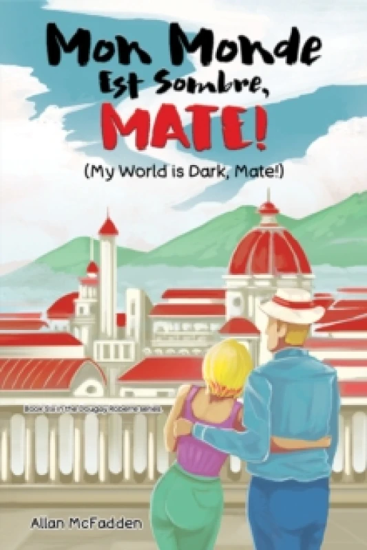 Image of Mon Monde Est Sombre, Mate! (My World Is Dark, Mate!). Paperback. By Allan McFadden Books