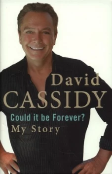 Image of Could It Be Forever by David Cassidy Hardback