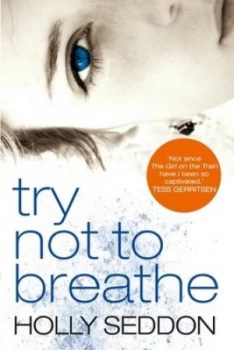 Image of Try Not to Breathe by Holly Seddon Book
