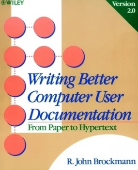 Image of Writing Better Computer User Documentation by R. John Brockmann Paperback