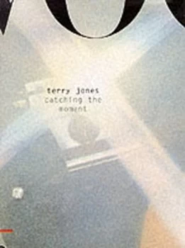 Image of Catching the Moment by Terry Jones Hardback