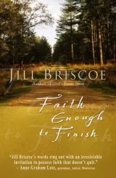 Image of Faith enough to finish by Jill Briscoe|Jill Briscoe