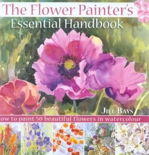 Image of The Flower Painters Essential Handbook by Jill Bays Hardback