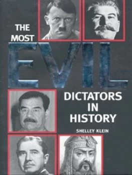 Image of The Most Evil Dictators in History by Shelley Klein Hardback