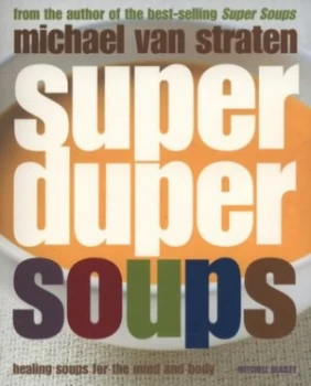 Image of Super Duper Soups by Michael Van Straten Paperback
